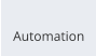 Automation
